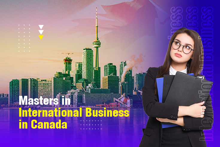 Masters in International Business in Canada: A Guide 2024